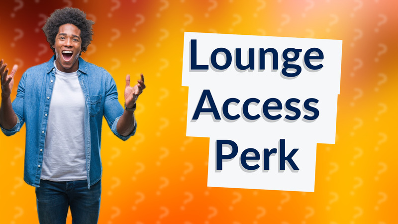Lounge Access Perk