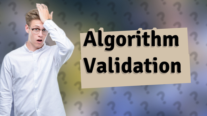 Algorithm Validation