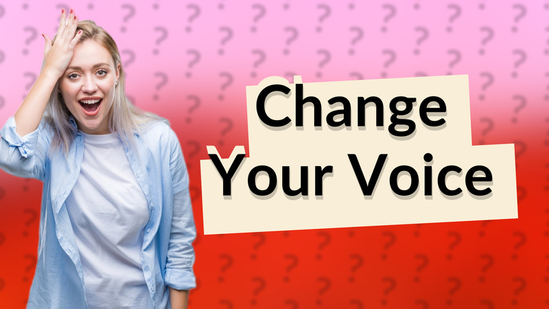 Change Your Voice