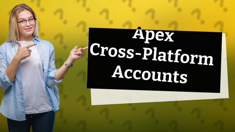 Apex Cross-Platform Accounts