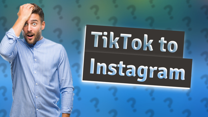 TikTok to Instagram