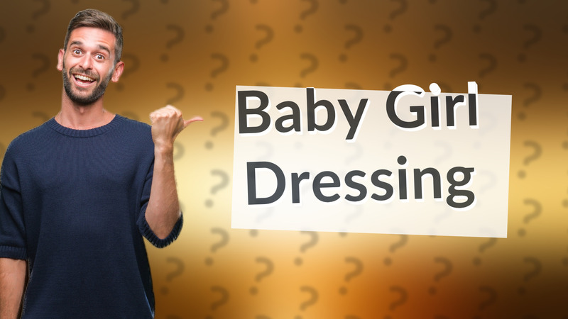 Baby Girl Dressing