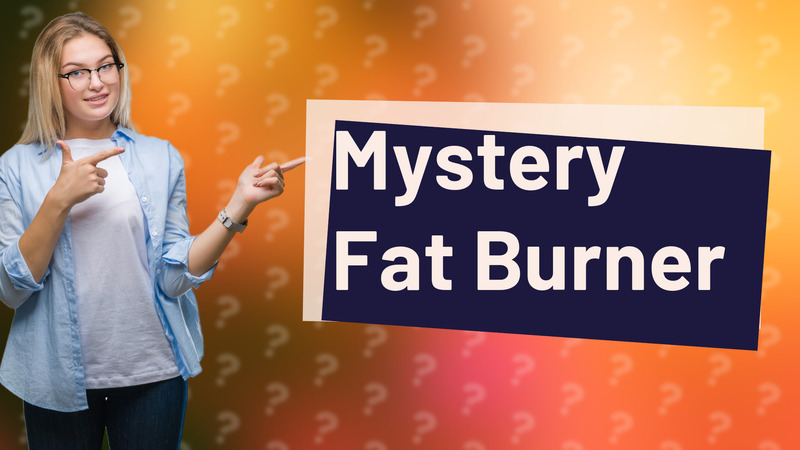 Mystery Fat Burner