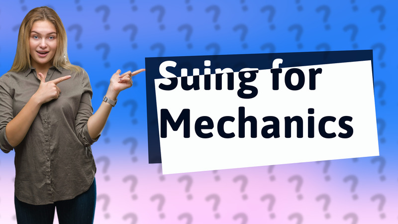 Suing for Mechanics
