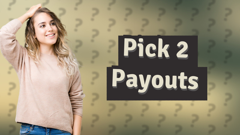 Pick 2 Payouts