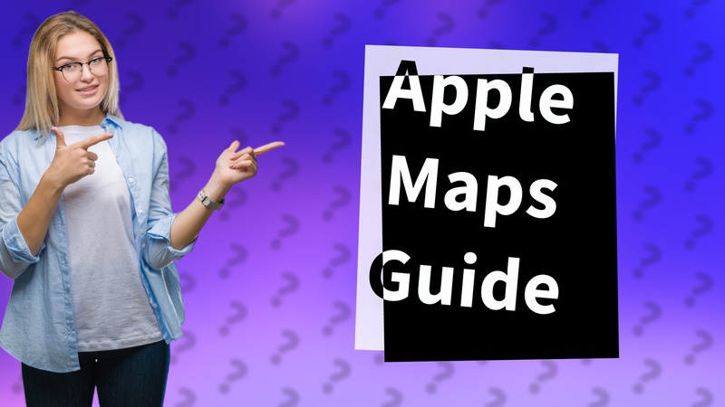Apple Maps Guide