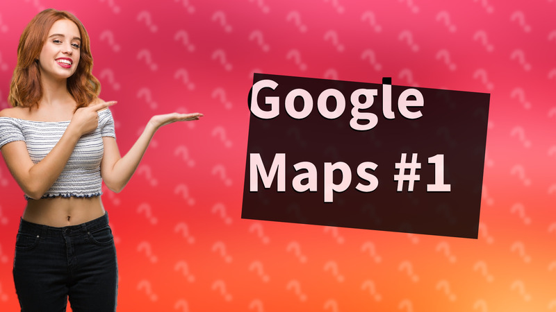 Google Maps #1
