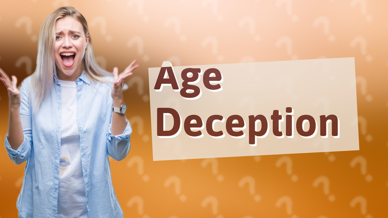 Age Deception