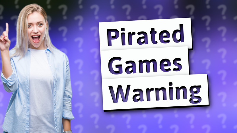 Pirated Games Warning