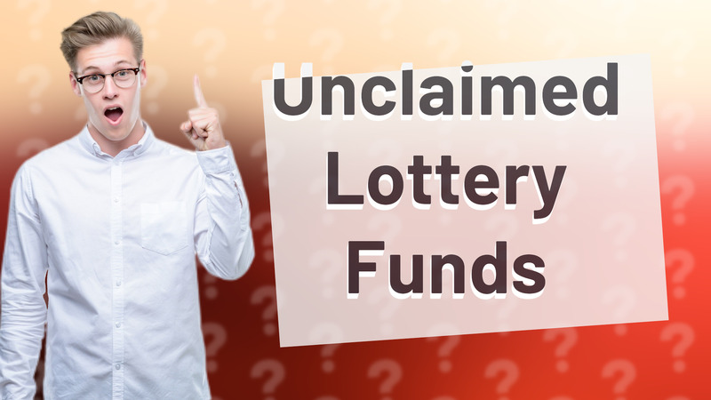 Unclaimed Lottery Funds