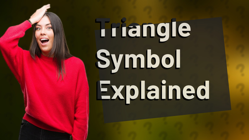 Triangle Symbol Explained