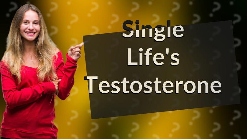 Single Life's Testosterone