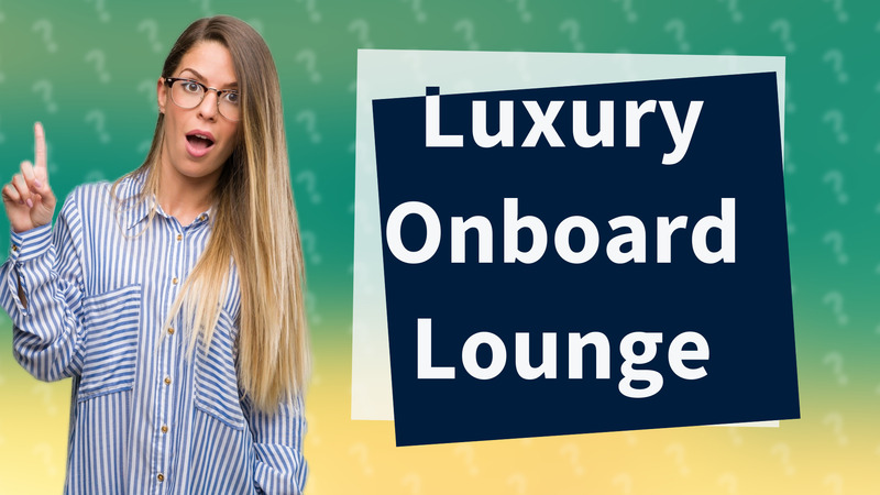 Luxury Onboard Lounge