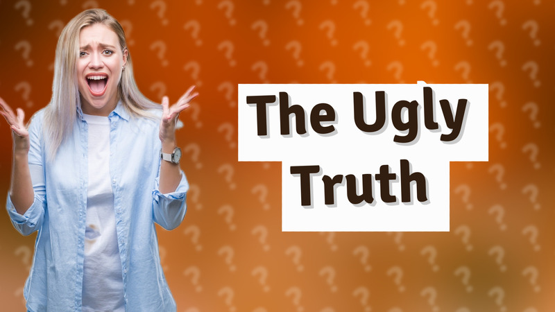 The Ugly Truth