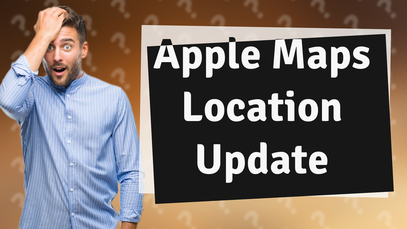Apple Maps Location Update