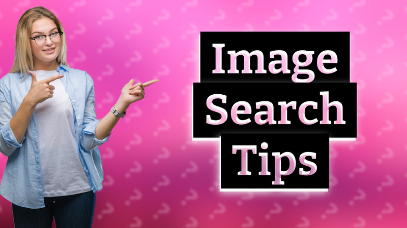 Image Search Tips