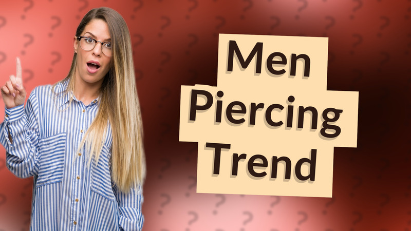 Men Piercing Trend