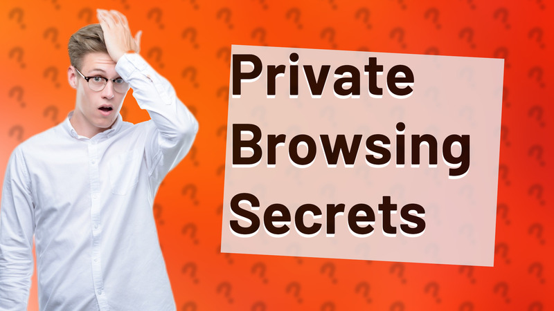 Private Browsing Secrets