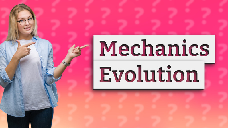 Mechanics Evolution
