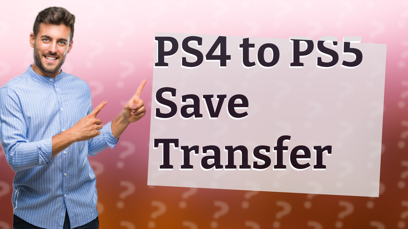 PS4 to PS5 Save Transfer