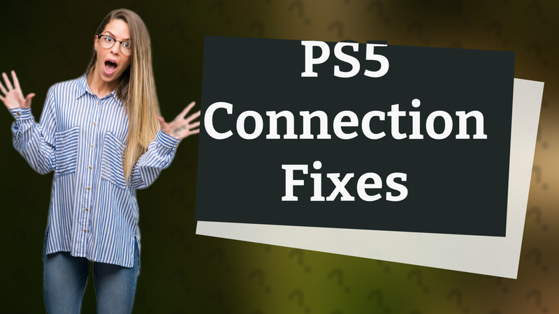 PS5 Connection Fixes