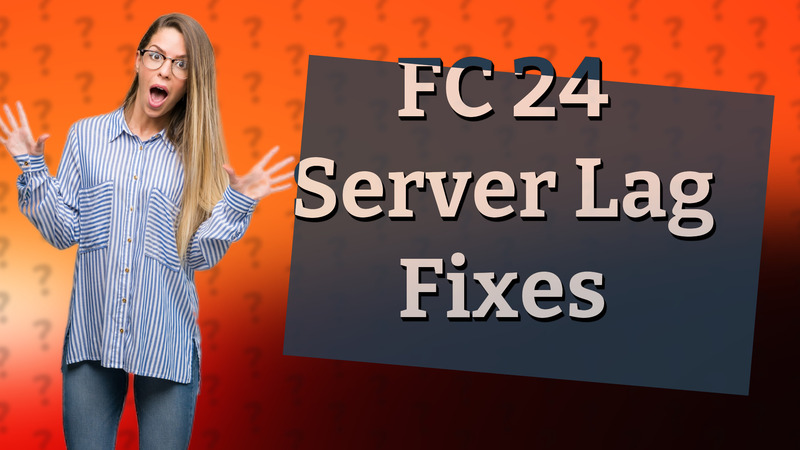 FC 24 Server Lag Fixes