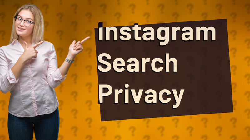 Instagram Search Privacy