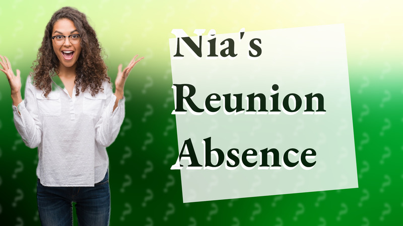 Nia's Reunion Absence