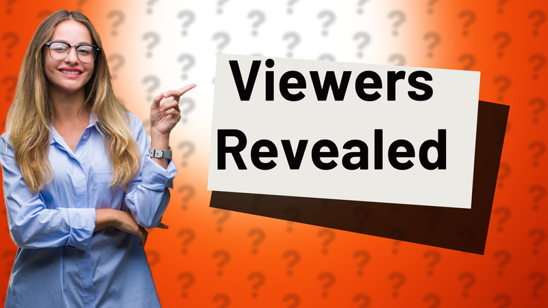 Viewers Revealed