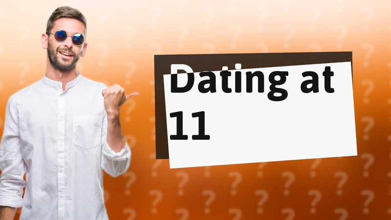 Dating at 11