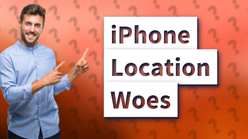 iPhone Location Woes
