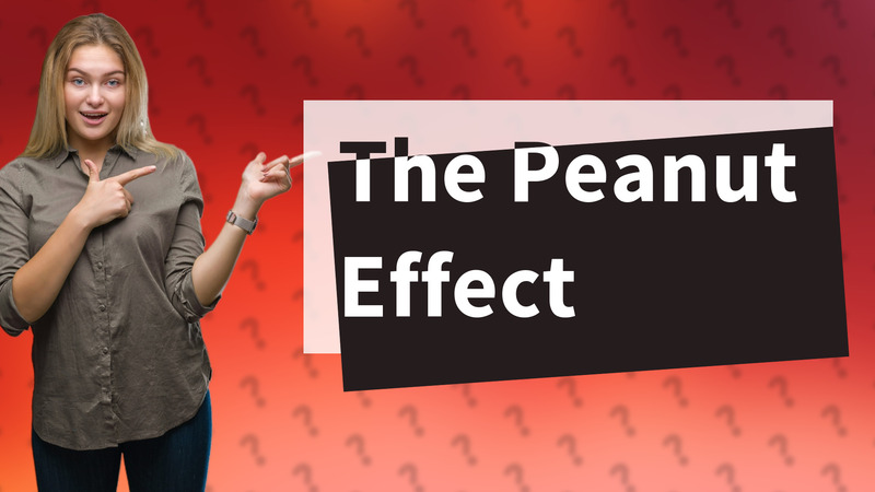 The Peanut Effect