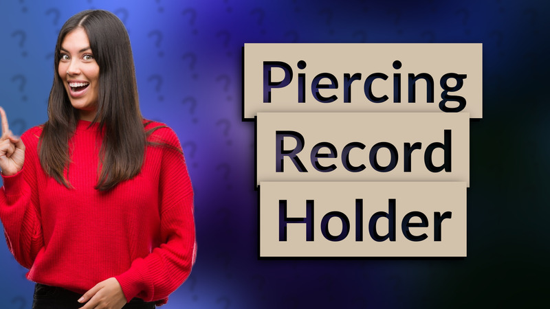 Piercing Record Holder