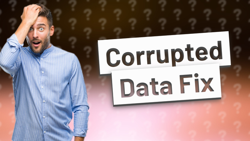 Corrupted Data Fix