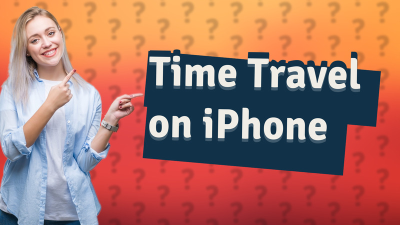 Time Travel on iPhone