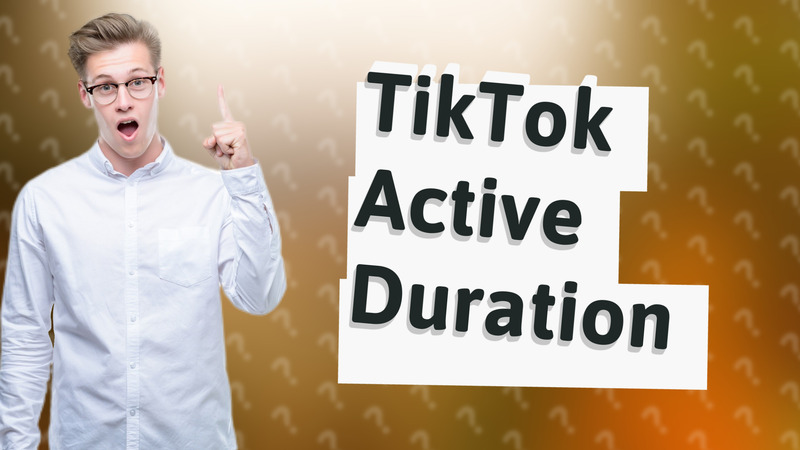 TikTok Active Duration