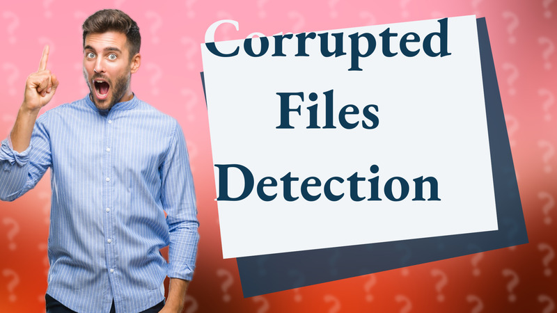 Corrupted Files Detection