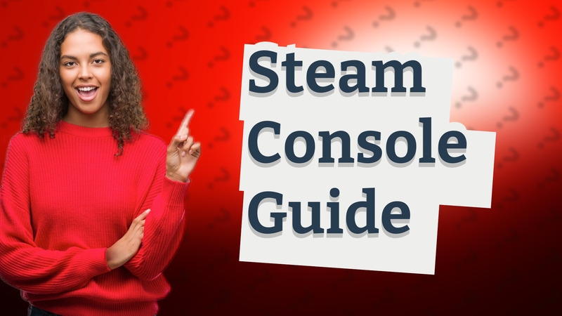 Steam Console Guide