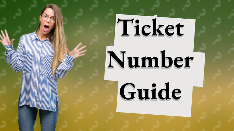 Ticket Number Guide