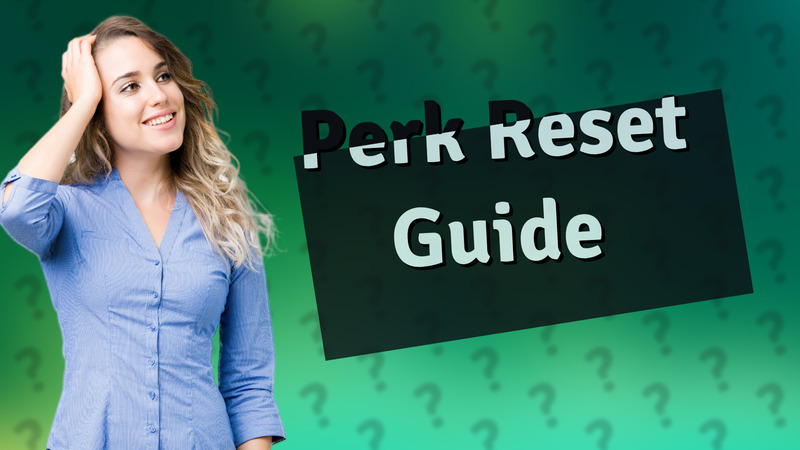Perk Reset Guide