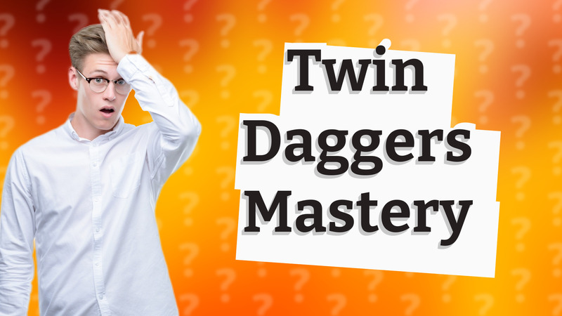 Twin Daggers Mastery