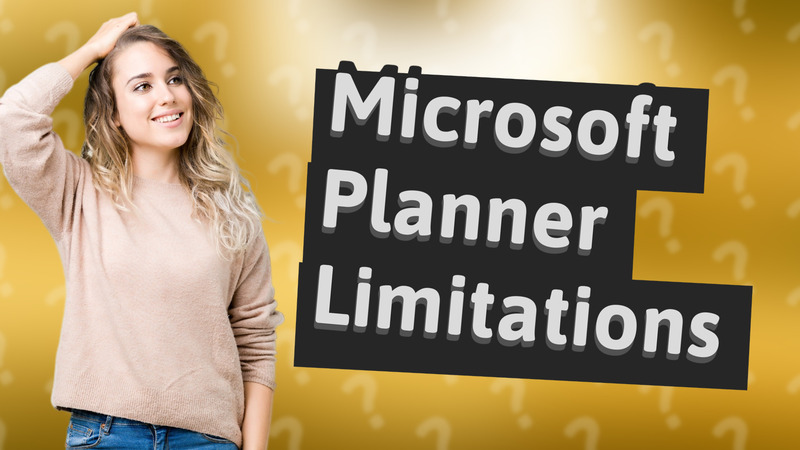 Microsoft Planner Limitations