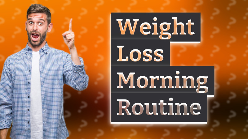 Weight Loss Morning Routine