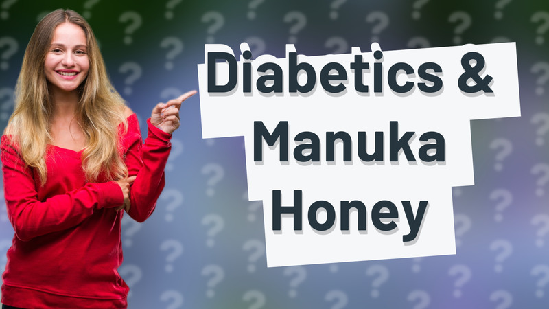 Diabetics & Manuka Honey