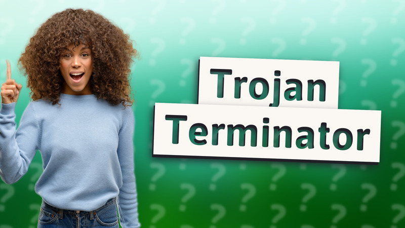 Trojan Terminator