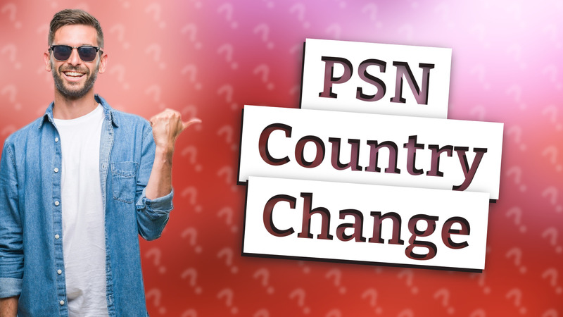 PSN Country Change