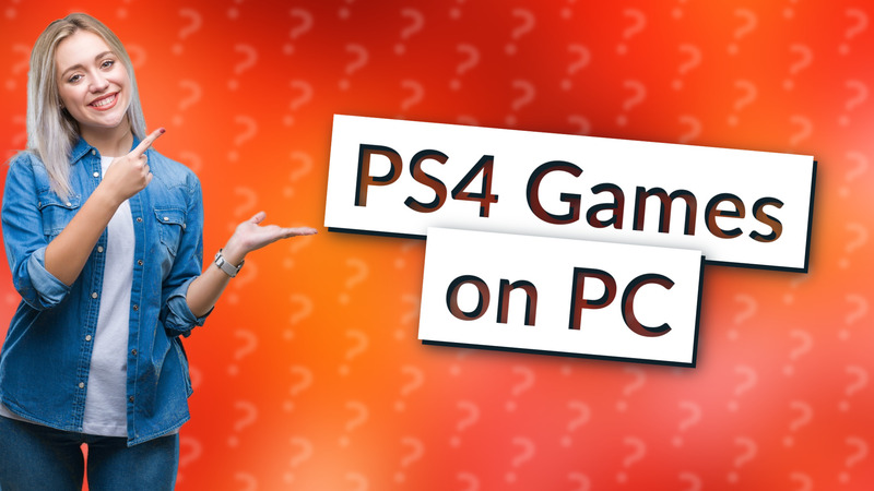 PS4 Games on PC