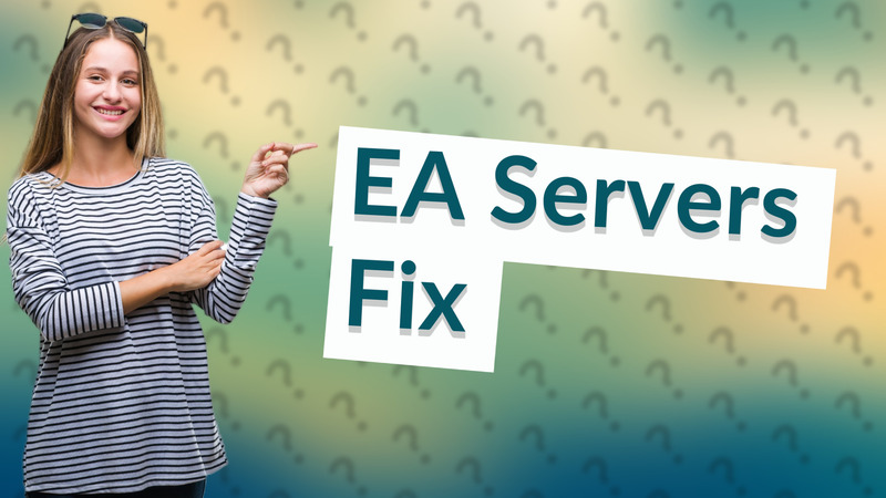 EA Servers Fix