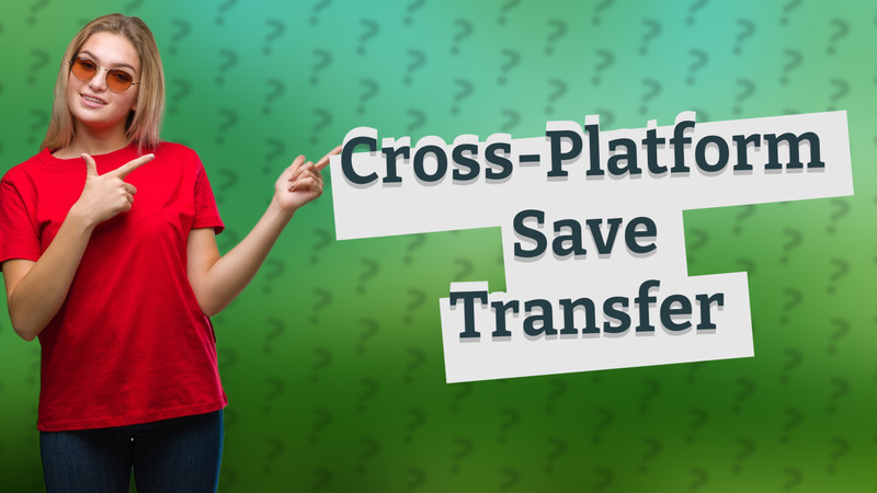 Cross-Platform Save Transfer