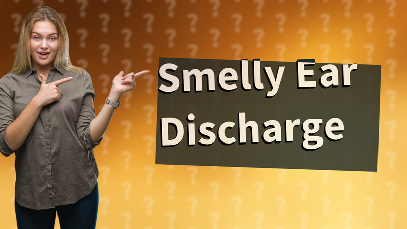Smelly Ear Discharge